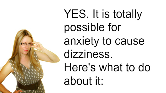 Could Anxiety Cause Dizziness YES Anxious Relief