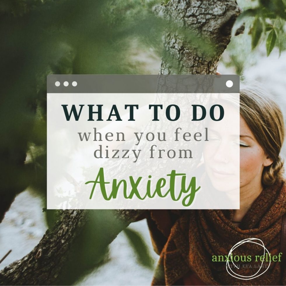 what-to-do-when-you-feel-dizzy-from-anxiety-anxious-relief